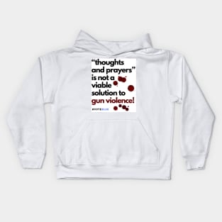 thoughts and prayers is not enough! Kids Hoodie